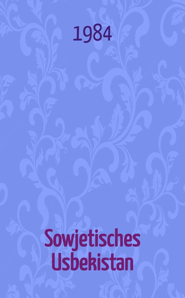 Sowjetisches Usbekistan : Tatsachen, Ziffern