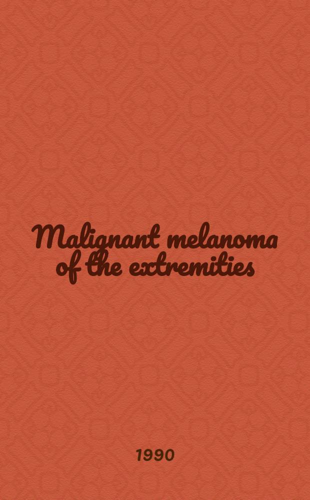Malignant melanoma of the extremities : Aspects of treatment : Proefschr