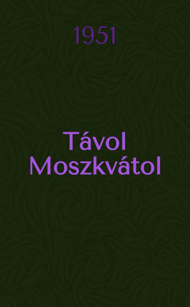 Távol Moszkvátol