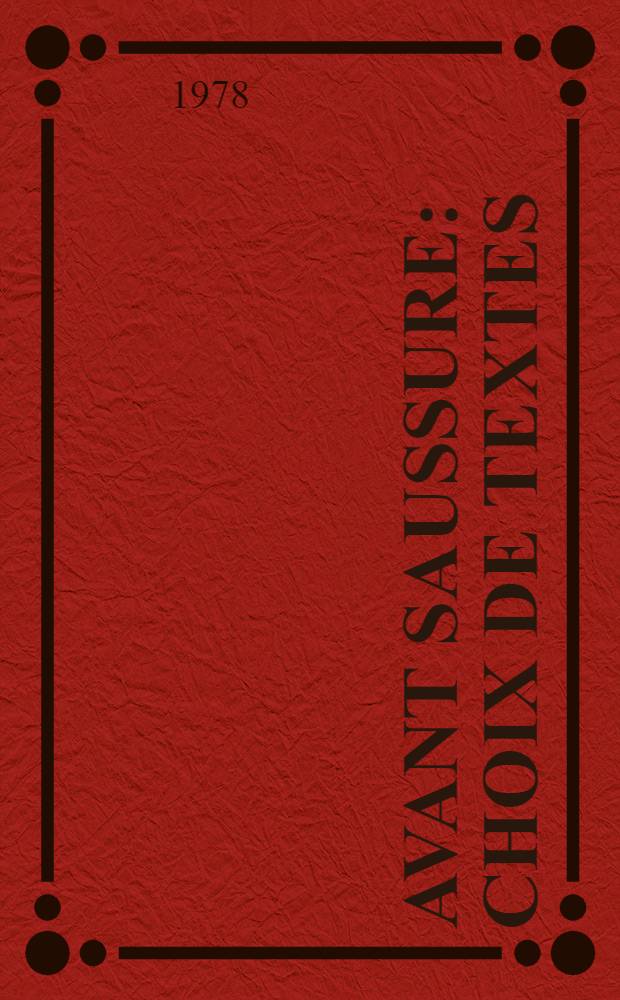 Avant Saussure : Choix de textes (1875-1924)