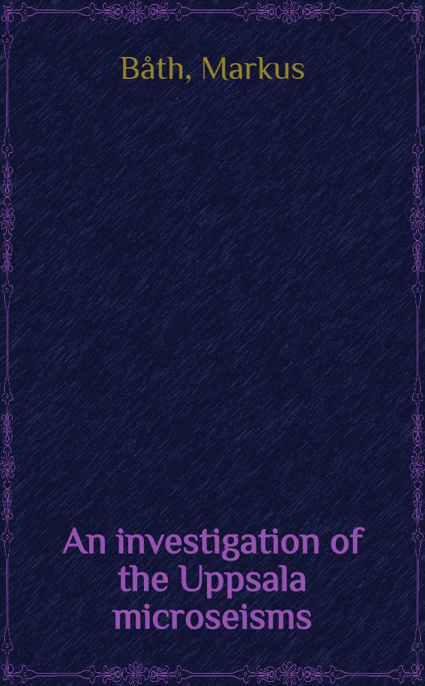 An investigation of the Uppsala microseisms