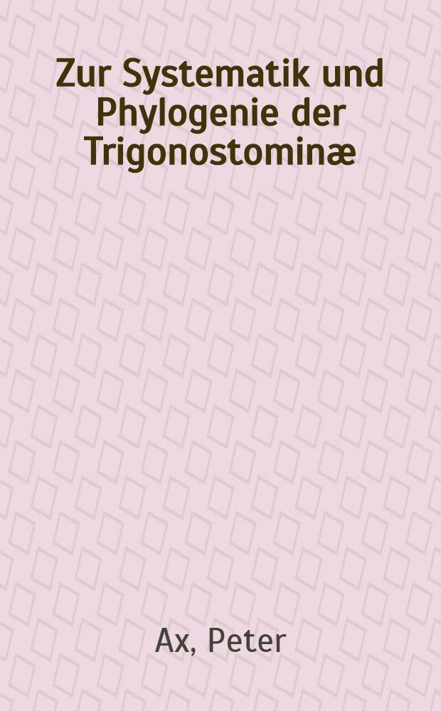 Zur Systematik und Phylogenie der Trigonostominæ (Turbellaria, Neorhabdocoela)