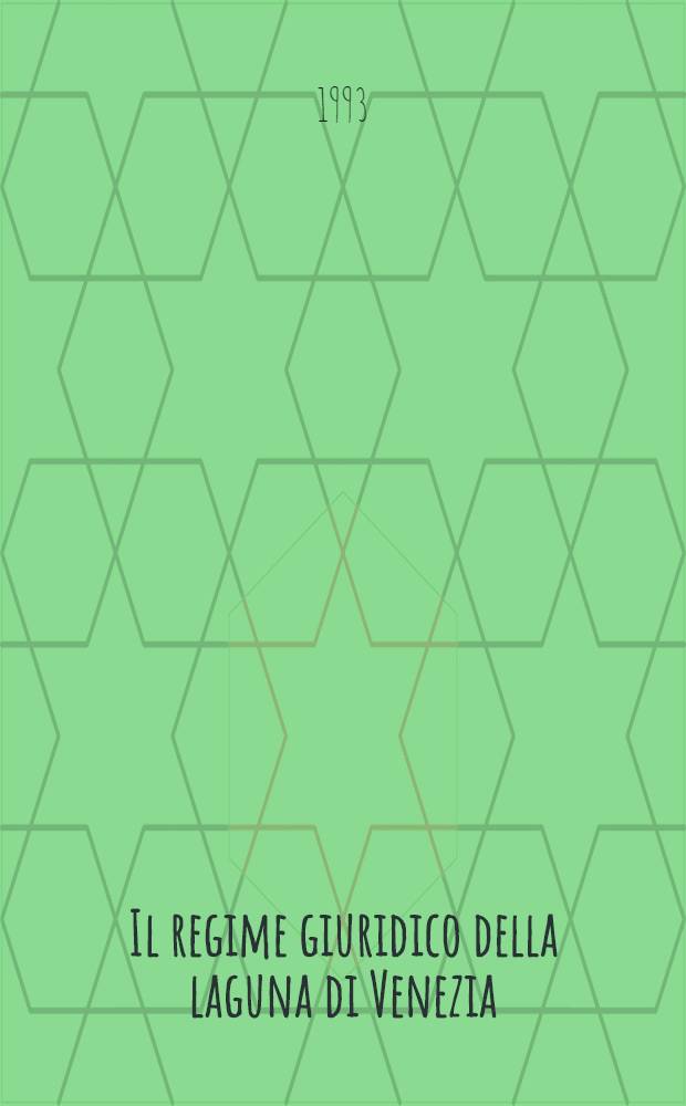 Il regime giuridico della laguna di Venezia : Dalla storia all'attualità