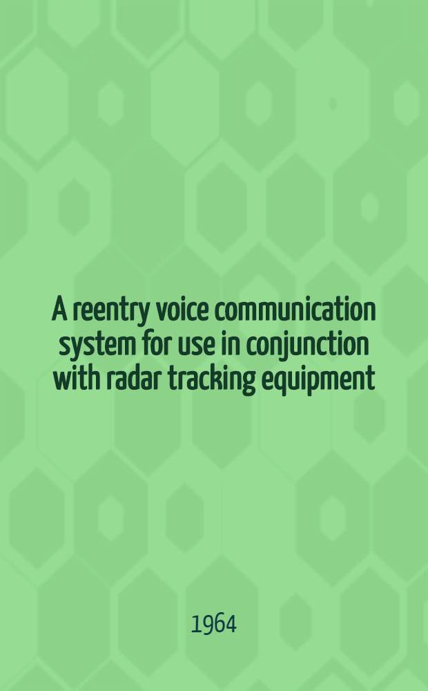 A reentry voice communication system for use in conjunction with radar tracking equipment