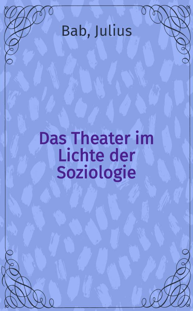 Das Theater im Lichte der Soziologie
