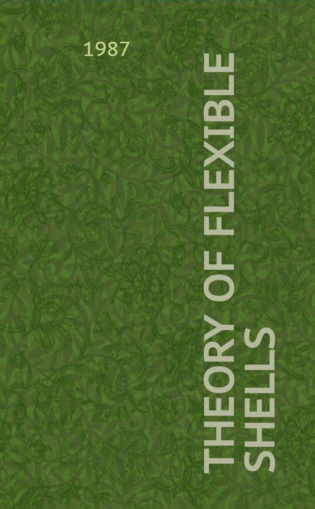 Theory of flexible shells