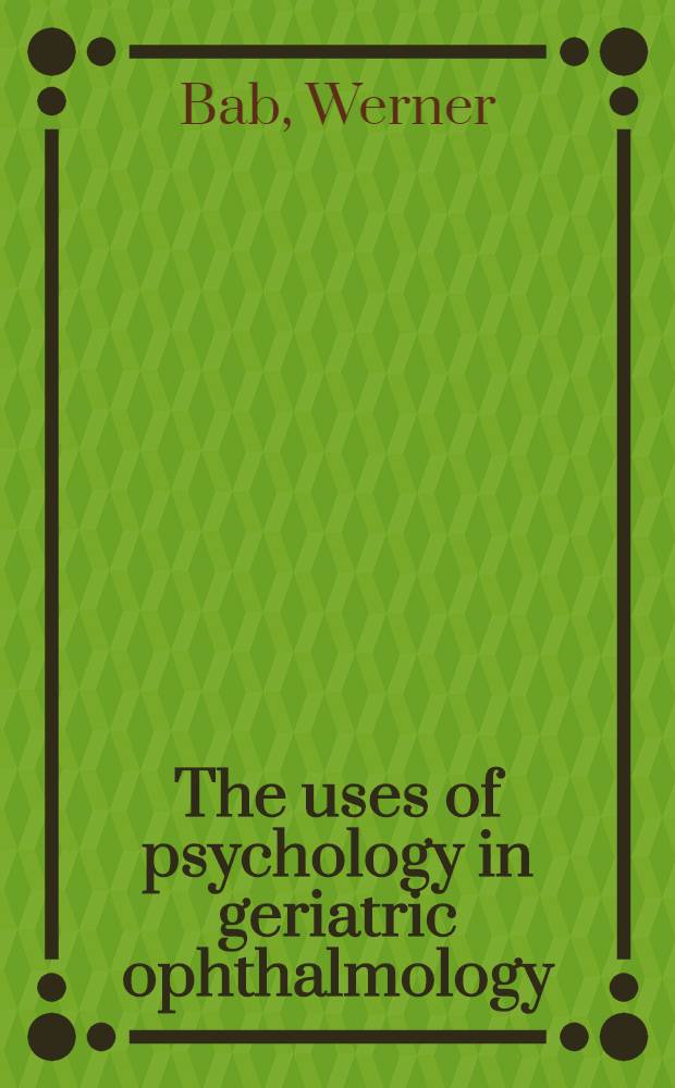 The uses of psychology in geriatric ophthalmology