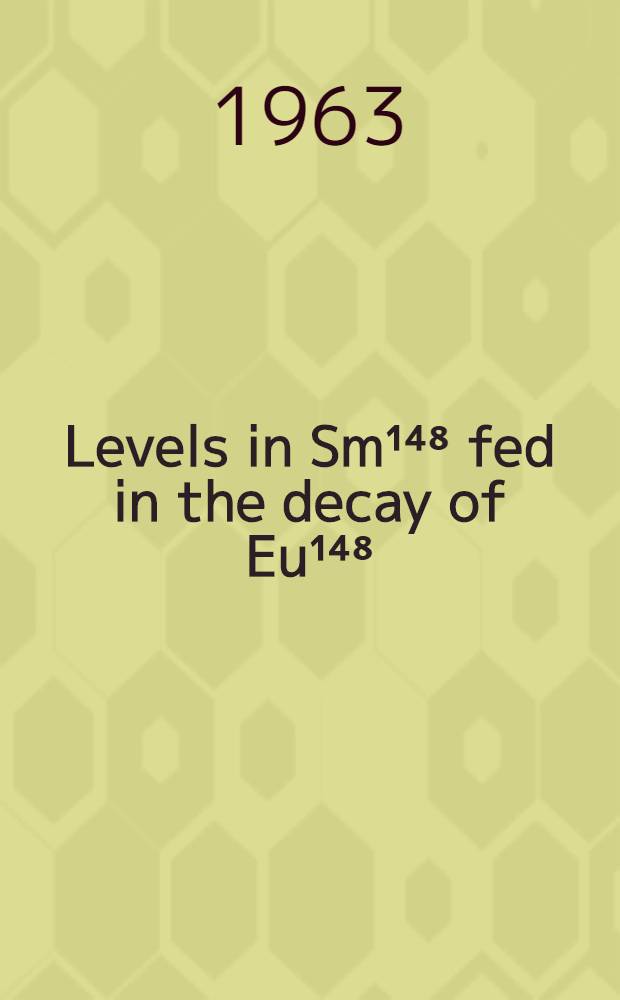 [Levels in Sm¹⁴⁸ fed in the decay of Eu¹⁴⁸
