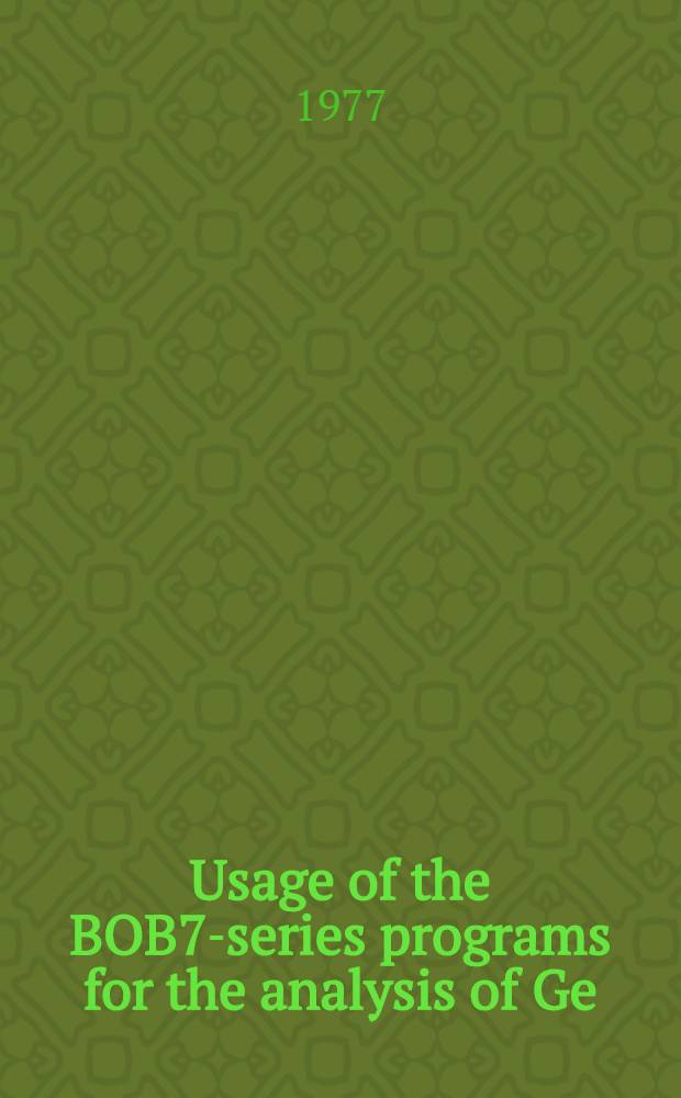 Usage of the BOB7-series programs for the analysis of Ge(Li) gamma-ray spectra