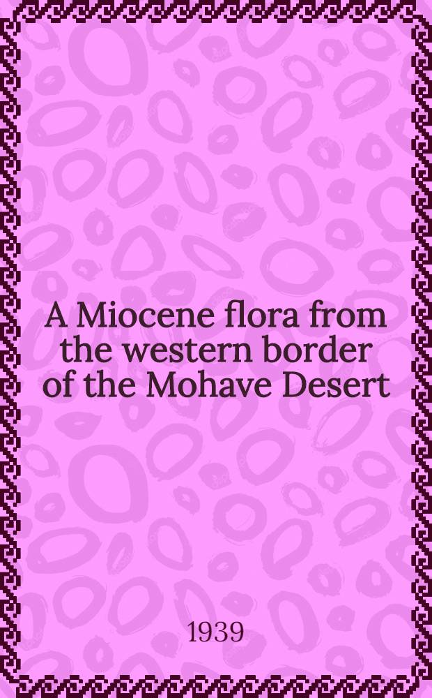 A Miocene flora from the western border of the Mohave Desert