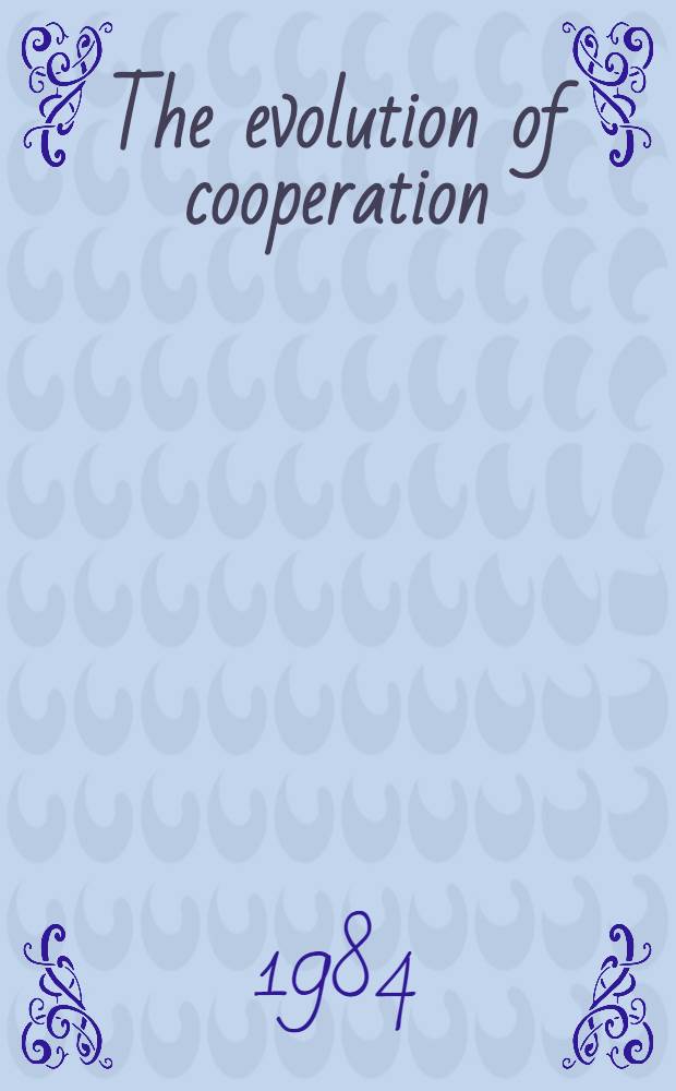 The evolution of cooperation