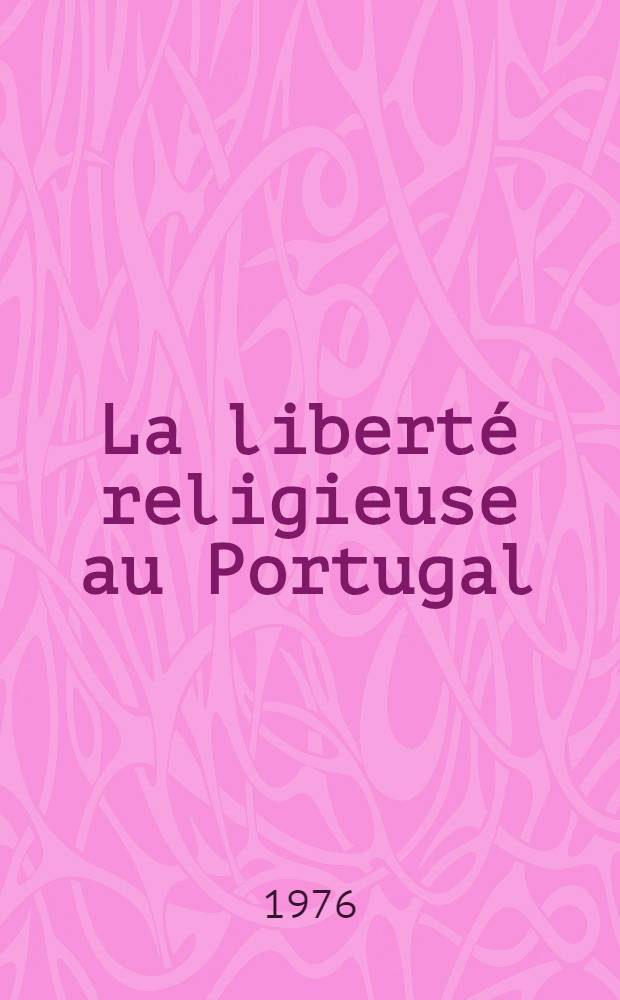 La liberté religieuse au Portugal : Thèse