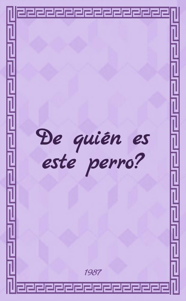 ¿De quién es este perro?