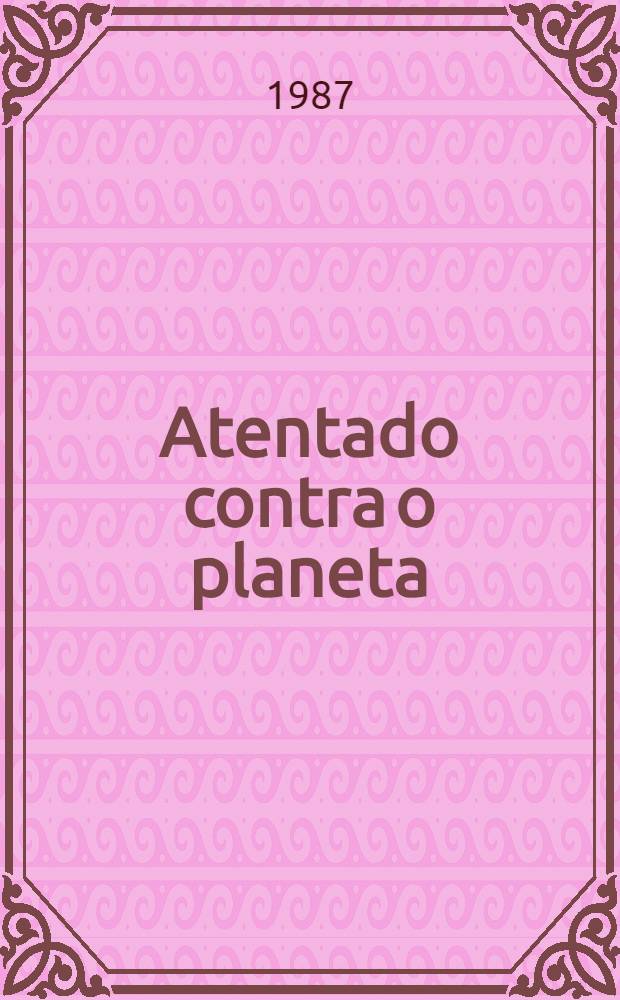Atentado contra o planeta