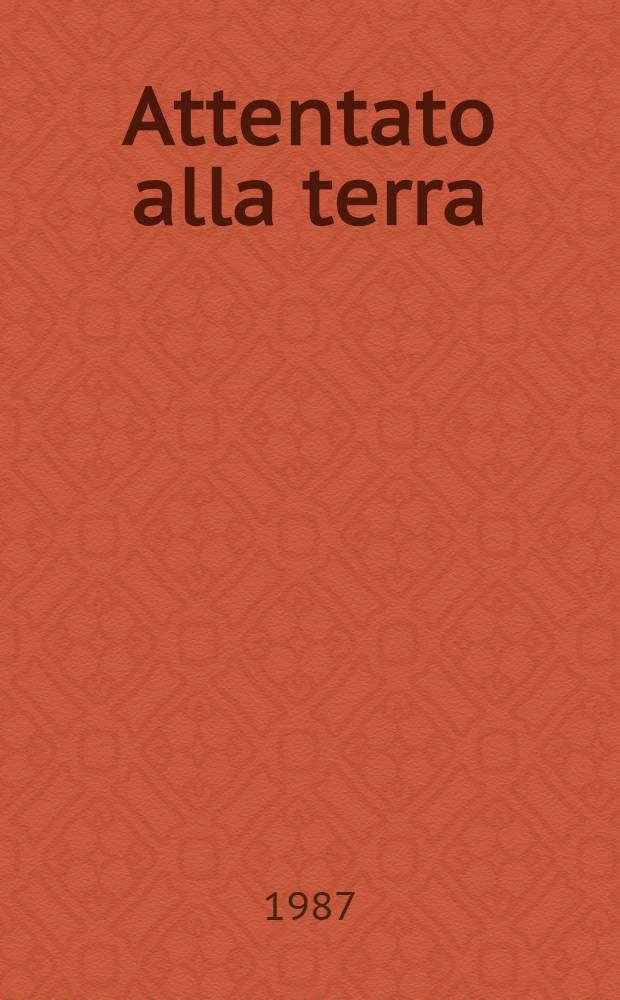 Attentato alla terra