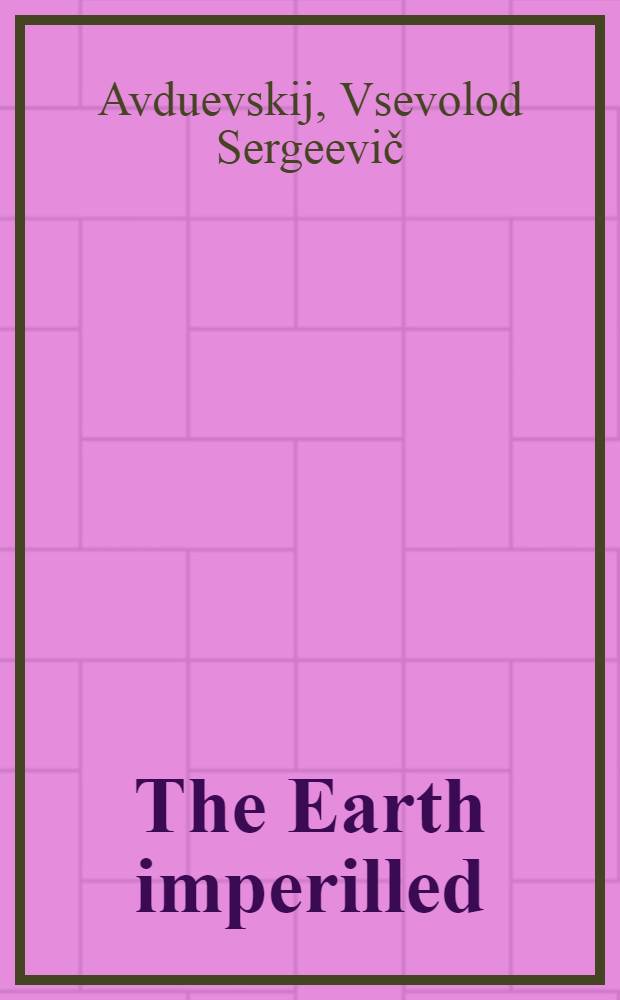 The Earth imperilled