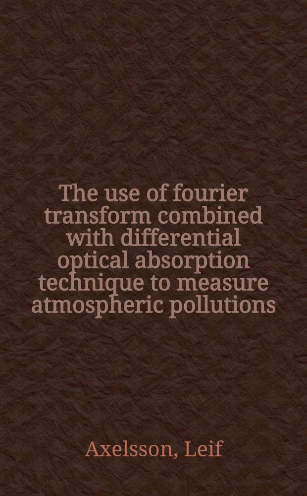 The use of fourier transform combined with differential optical absorption technique to measure atmospheric pollutions