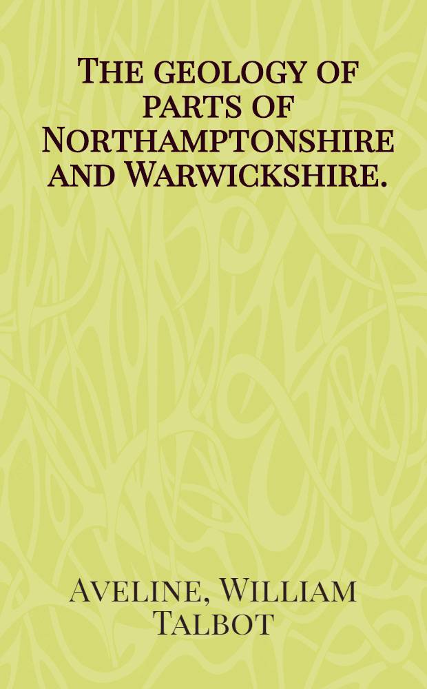 The geology of parts of Northamptonshire and Warwickshire. (Sheet No. 53 N. E.). Lists of fossils