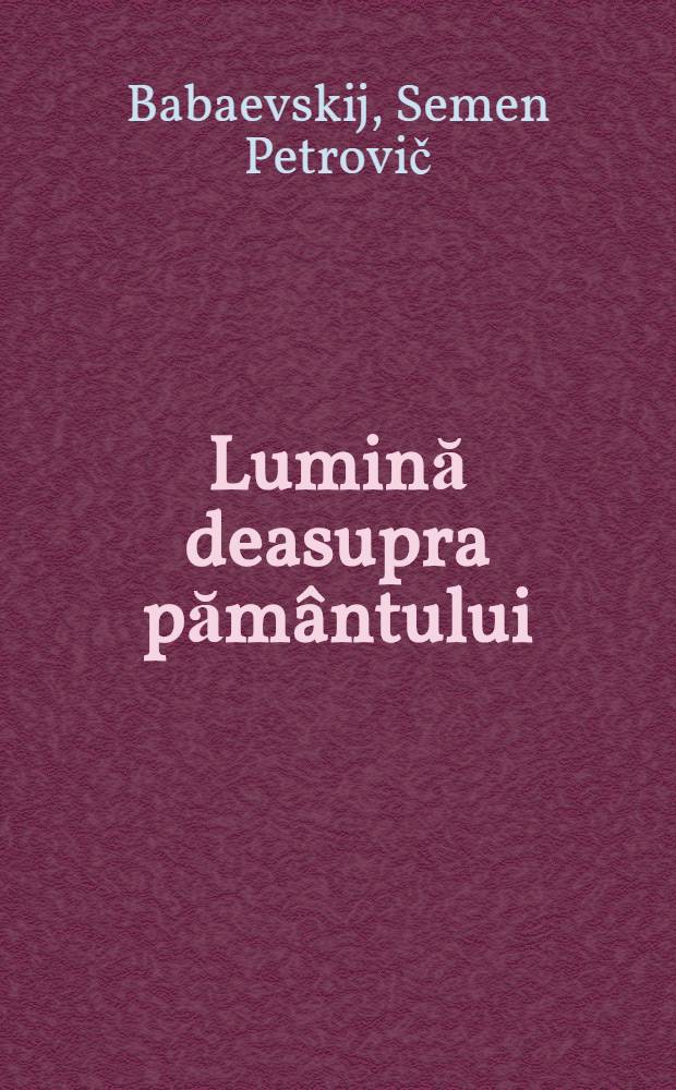 Lumină deasupra pământului : Roman
