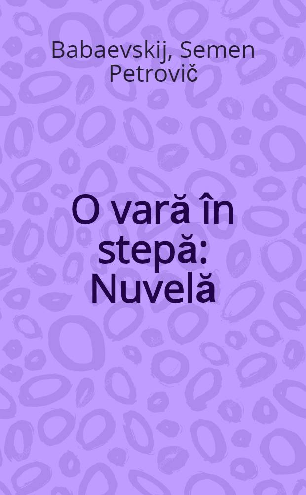 O vară în stepă : Nuvelă