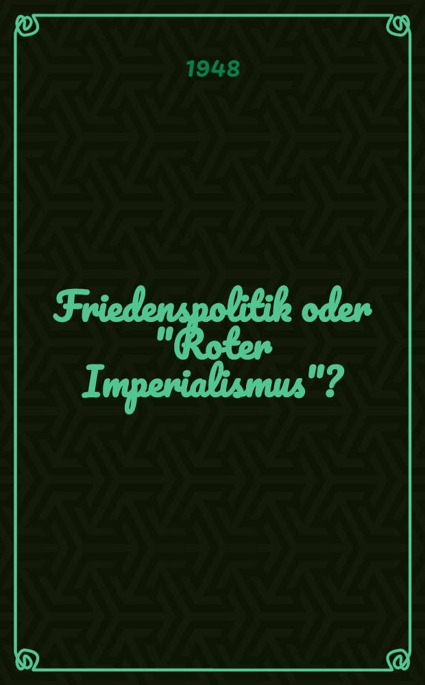 Friedenspolitik oder "Roter Imperialismus"?