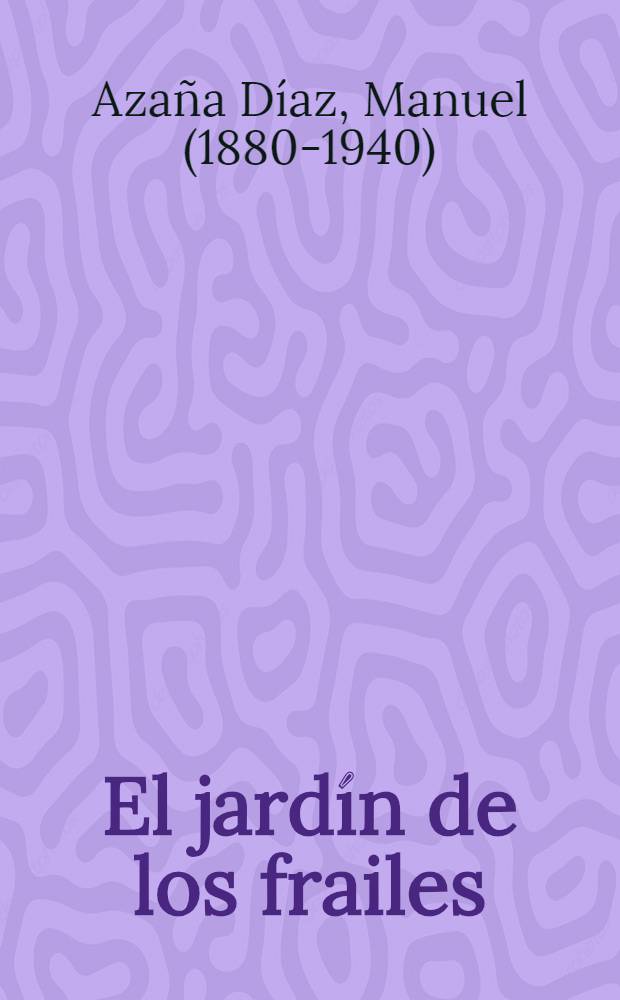 El jardín de los frailes : Novela