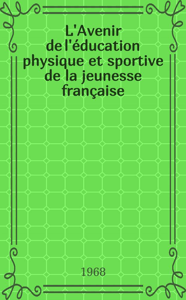 L'Avenir de l'éducation physique et sportive de la jeunesse française