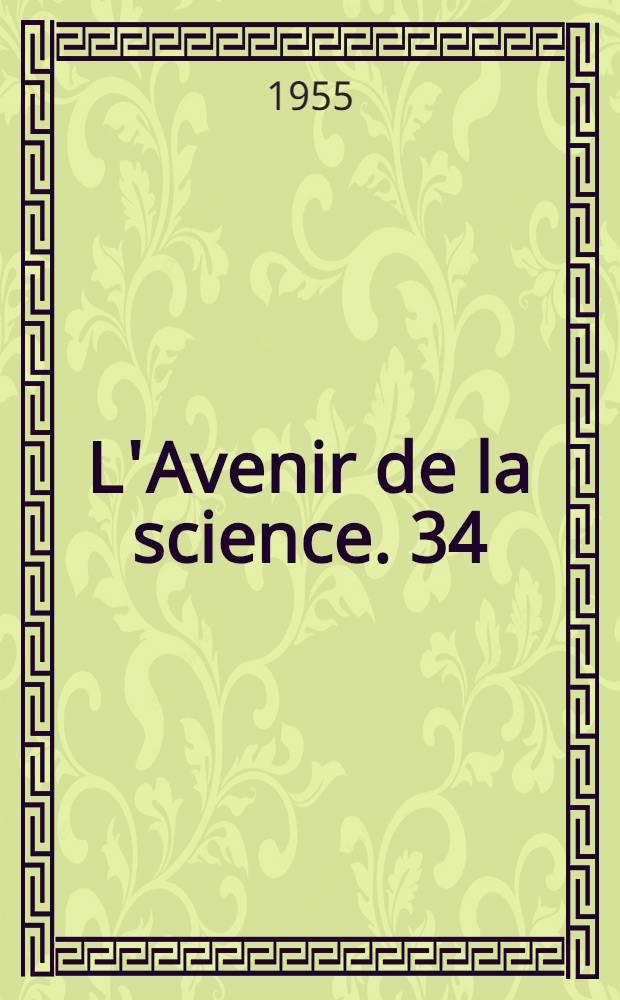 L'Avenir de la science. 34 : La pansée artificielle