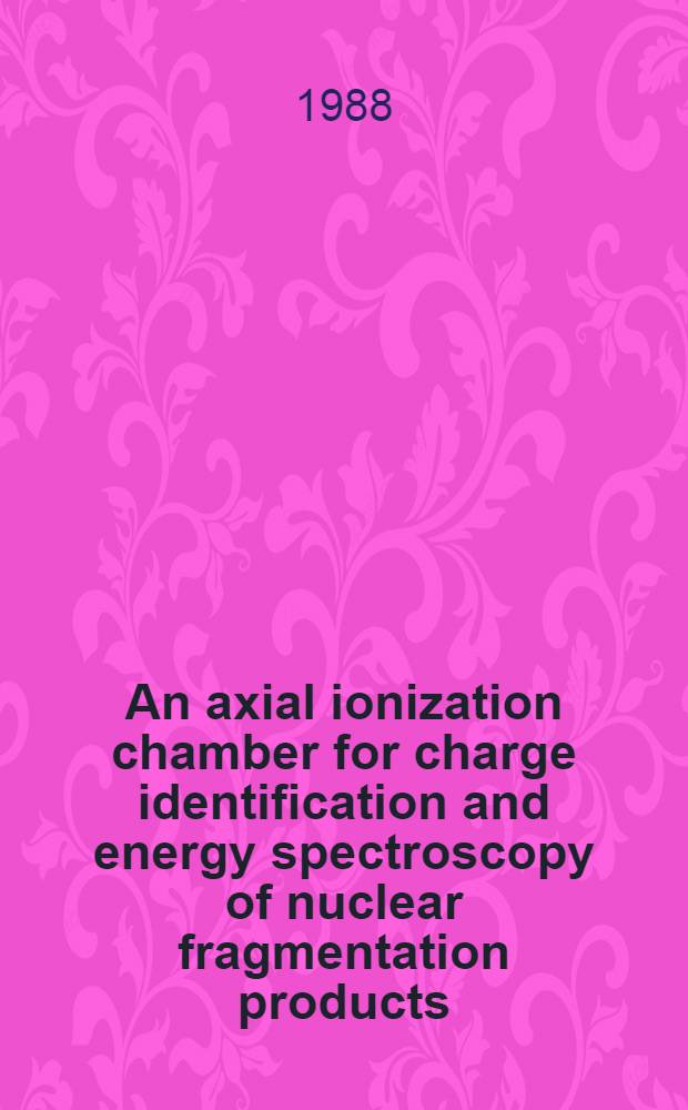 An axial ionization chamber for charge identification and energy spectroscopy of nuclear fragmentation products