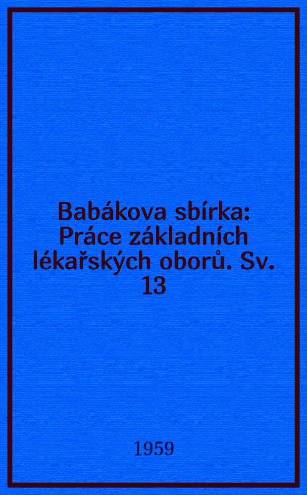 Babákova sbírka : Práce základních lékařských oborů. Sv. 13 : Enterální insuflace kyslíku