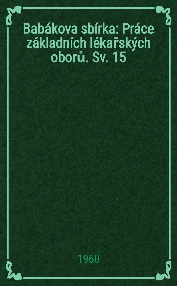 Babákova sbírka : Práce základních lékařských oborů. Sv. 15 : Biochemický vývoj vaziva