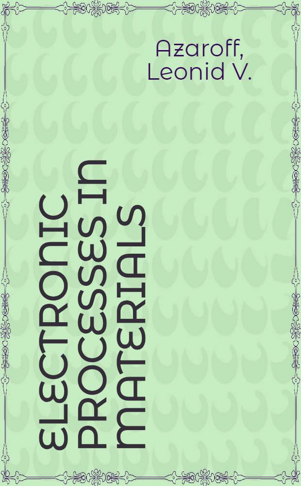 Electronic processes in materials