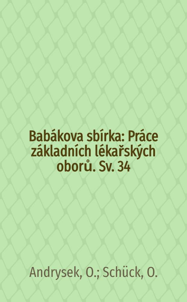 Babákova sbírka : Práce základních lékařských oborů. Sv. 34 : Distribuce osmoticky aktivních látek v ledvině