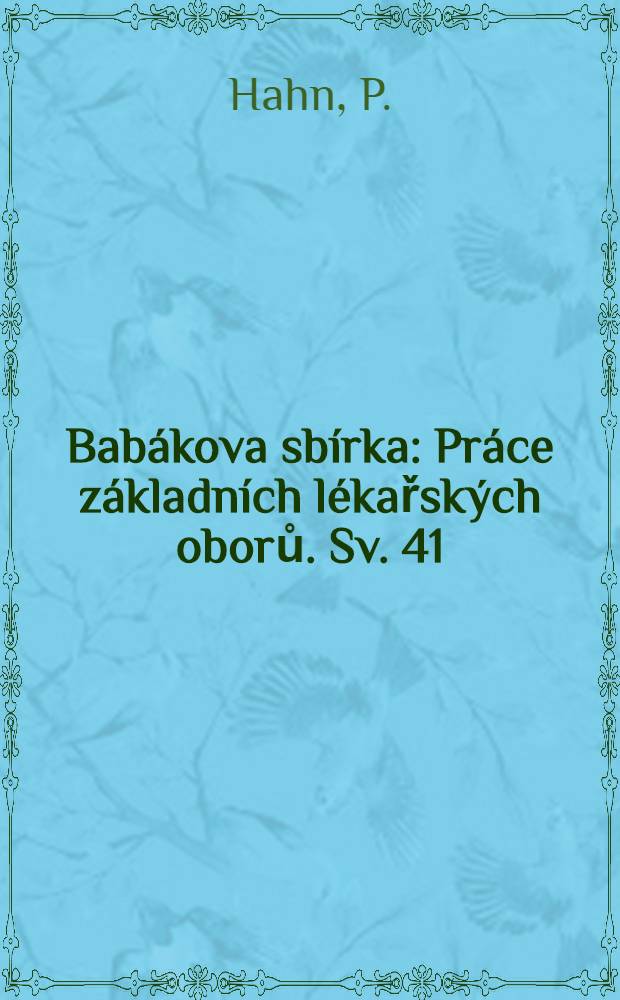 Bab&aacute;kova sb&iacute;rka : Pr&aacute;ce z&aacute;kladn&iacute;ch l&eacute;kařsk&yacute;ch oborů. [Sv.] 41 : V&yacute;voj metabolismu hlavn&iacute;ch živin u savců