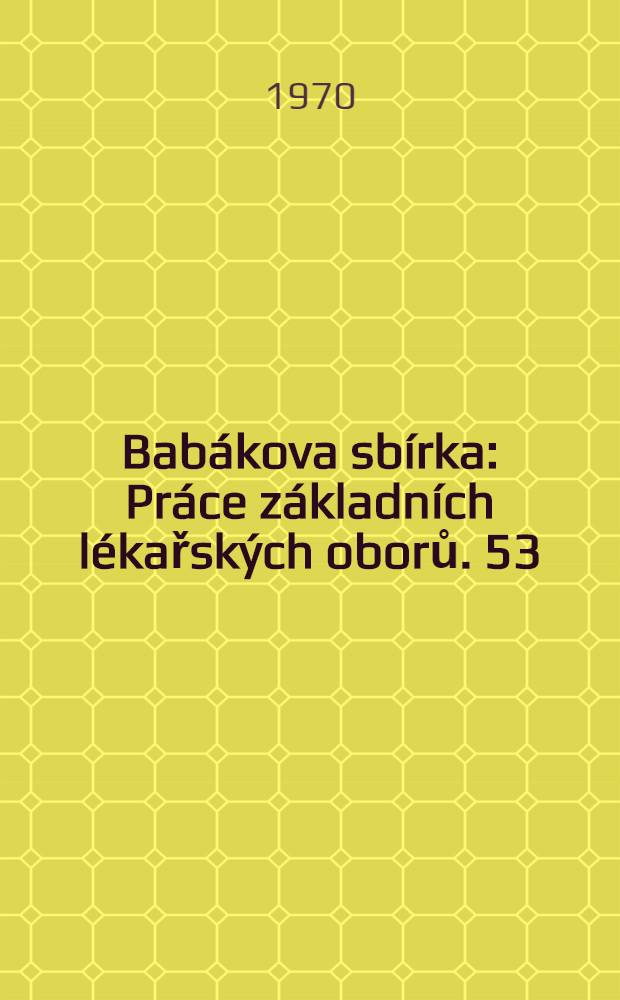 Bab&aacute;kova sb&iacute;rka : Pr&aacute;ce z&aacute;kladn&iacute;ch l&eacute;kařsk&yacute;ch oborů. [53] : Mechanismus &uacute;činku někter&yacute;ch psychopharmak