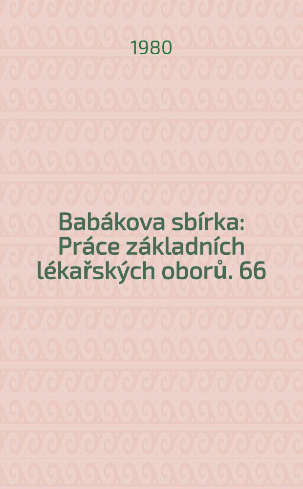 Bab&aacute;kova sb&iacute;rka : Pr&aacute;ce z&aacute;kladn&iacute;ch l&eacute;kařsk&yacute;ch oborů. 66 : Probl&eacute;m norm&aacute;lnosti v biologii a l&eacute;kařstv&iacute;