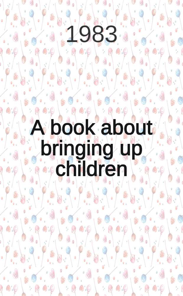 A book about bringing up children