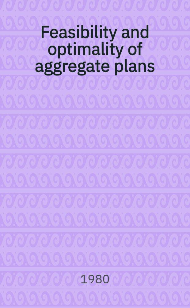 Feasibility and optimality of aggregate plans