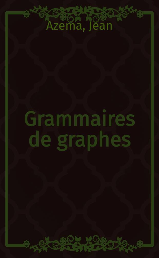 Grammaires de graphes : Algorithme d'analyse : Applications : Thèse