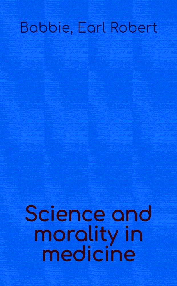 Science and morality in medicine : A survey of medical educators