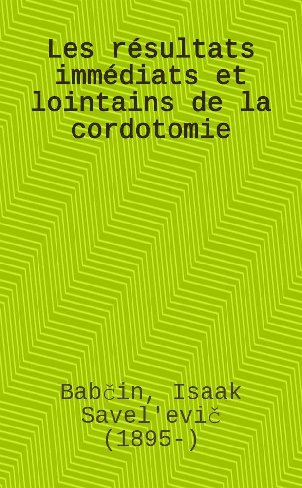 Les résultats immédiats et lointains de la cordotomie