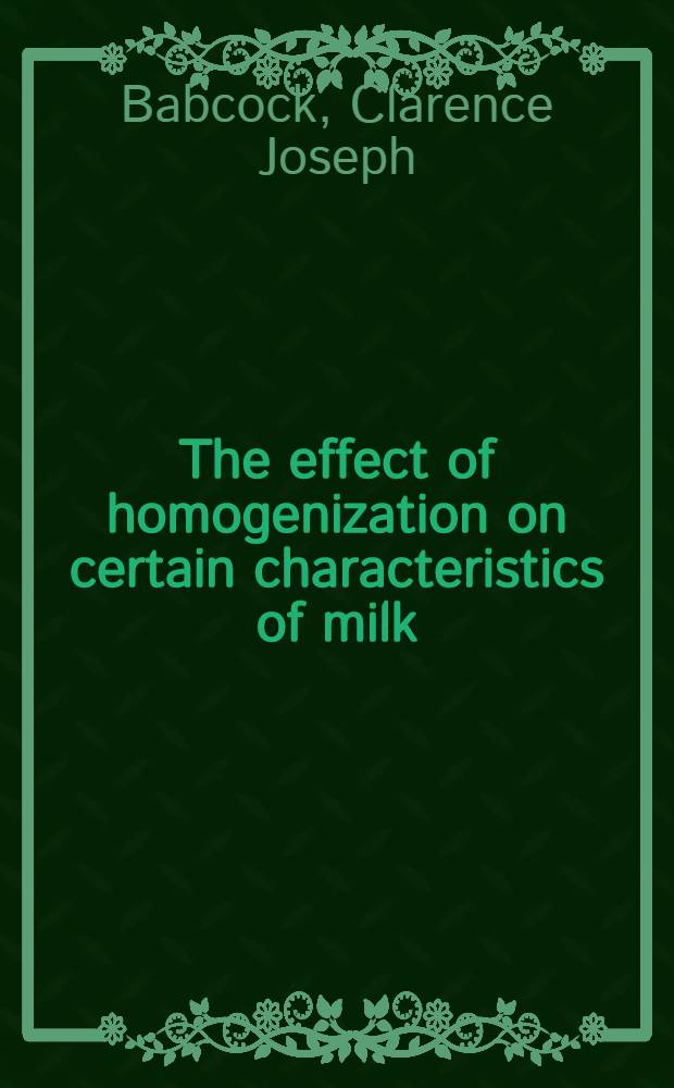 The effect of homogenization on certain characteristics of milk