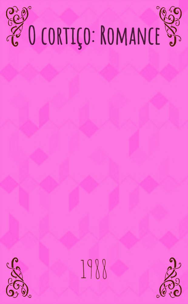 O cortiço : Romance