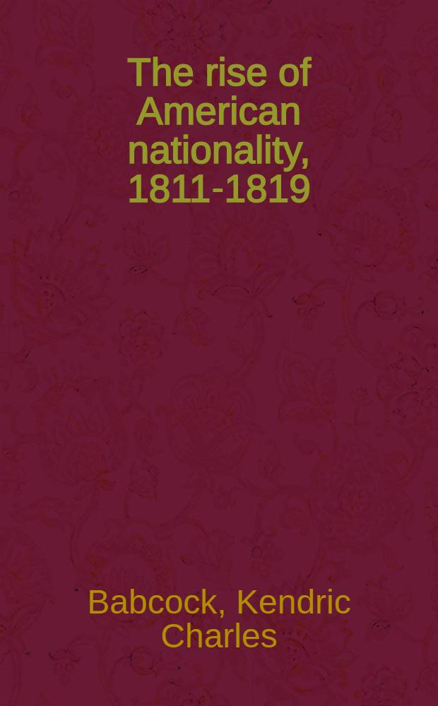 The rise of American nationality, 1811-1819