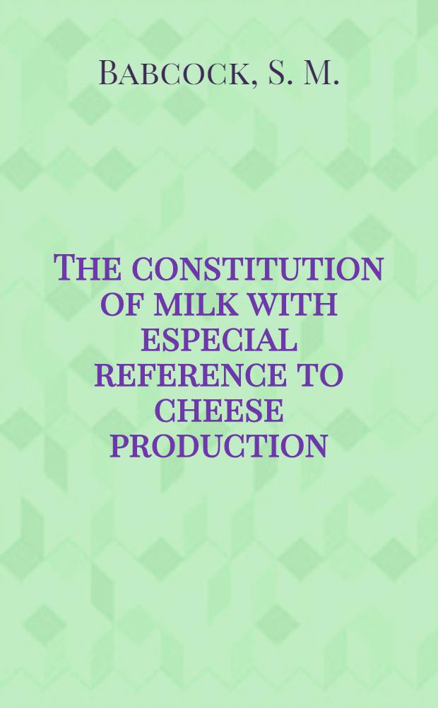 The constitution of milk with especial reference to cheese production
