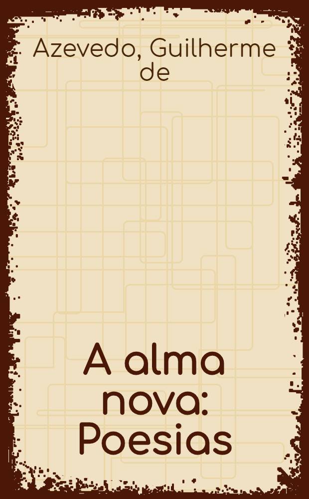 A alma nova : Poesias
