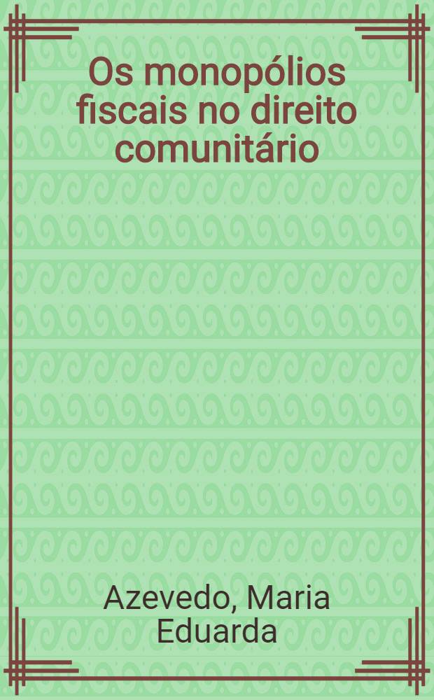Os monopólios fiscais no direito comunitário