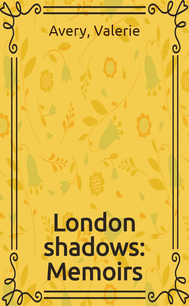 London shadows : Memoirs