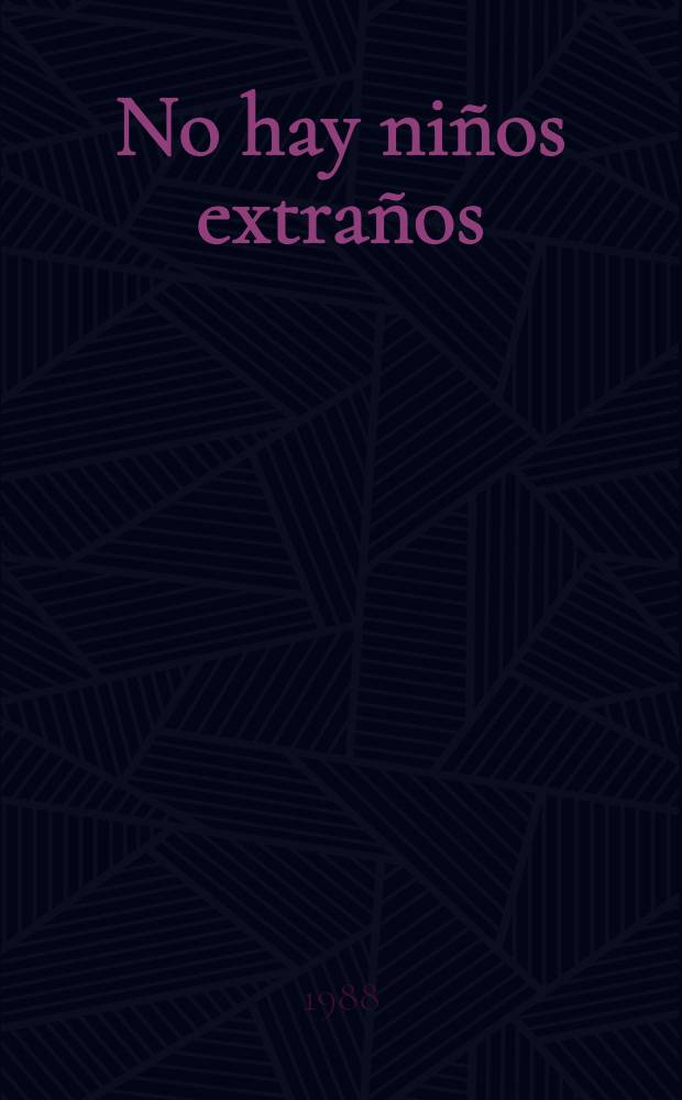 No hay niños extraños : (Experiencia de solución a la infancia errante en la URSS)