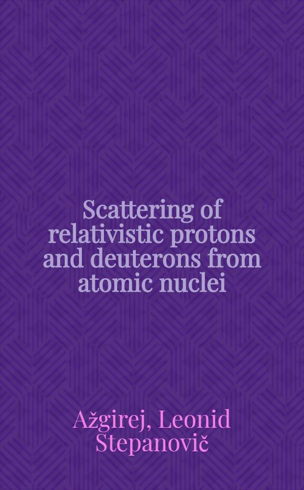 Scattering of relativistic protons and deuterons from atomic nuclei